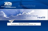 Turn your ideas into reality Christy Carpino President, Multi-Option Systems, Inc.