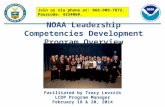 NOAA Leadership Competencies Development Program Overview Facilitated by Tracy Levstik LCDP Program Manager February 18 & 20, 2014 Join us via phone at: