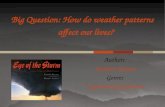 Author: Stephen Kramer Genre: Expository Nonfiction Big Question: How do weather patterns affect our lives?