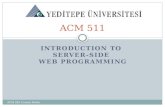 INTRODUCTION TO SERVER-SIDE WEB PROGRAMMING ACM 511 ACM 262 Course Notes.
