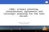 David Barrado CAHA: science planning, international agreements and strategic planning for the next decade Madrid, 22-23, 2012 David Barrado.