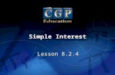 Lesson 8.2.4 Simple Interest. 2 Lesson 1.1.1 California Standards: Number Sense 1.3 Convert fractions to decimals and percents and use these representations.
