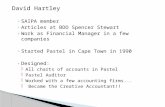 David Hartley SAIPA member Articles at BDO Spencer Stewart Work as Financial Manager in a few companies Started Pastel in Cape Town in 1990 Designed: All.