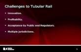 Challenges to Tubular Rail Innovation. Profitability. Acceptance by Public and Regulators. Multiple Jurisdictions. 1.