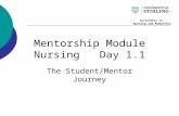 Mentorship Module Nursing Day 1.1 The Student/Mentor Journey DEPARTMENT OF Nursing and Midwifery.