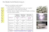 The Alkaline Earth Metals (Group 2) What is an alkaline earth metal? Any element in Group 2 Form oxides and hydroxides that are “earths” (insoluble in.