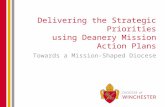 Delivering the Strategic Priorities using Deanery Mission Action Plans Towards a Mission-Shaped Diocese.