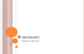 M EMORY Chapter Review. Process by which we retain and recall something learned or experienced.