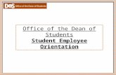 Office of the Dean of Students Student Employee Orientation.