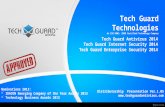 Tech Guard Technologies An ISO 9001: 2008 Certified Technology Company Tech Guard Antivirus 2014 Tech Guard Internet Security 2014 Tech Guard Enterprise.