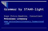 Grammar by STAAR-light Kaye Price-Hawkins, Consultant Priceless Literacy .