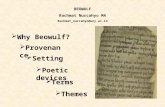 Provenance  Setting  Why Beowulf? BEOWULF Rachmat Nurcahyo MA Rachmat_nurcahyo@uny.ac.id  Poetic devices  Terms  Themes.