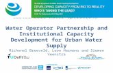 Capacity development - key to sustainable water operations Water Operator Partnership and Institutional Capacity Development for Urban Water Supply Richenel.