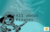 All about Pirates. Who were pirates? Pirates were robbers who roamed the seas and stole from other ships. Men became pirates for all sorts of reasons