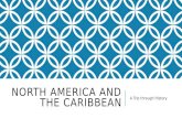 NORTH AMERICA AND THE CARIBBEAN A Trip through History.
