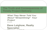 What They Never Told You About “Streamlining” Your Project ***** Dave Leighow, Realty Specialist FHWA - HEPR The Truth and Consequences of Timely Project.