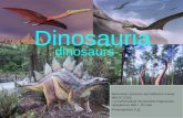 Dinosauria dinosaurs Выполнил учитель английского языка МБОУ СОШ с углубленным изучением отдельных предметов