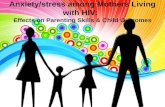 Anxiety/stress among Mothers Living with HIV: Effects on Parenting Skills & Child Outcomes.