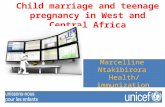 Child marriage and teenage pregnancy in West and Central Africa Marcelline Ntakibirora Health/immunization.