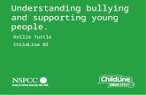 Main title slide Always in 354 Green Understanding bullying and supporting young people. Kellie Turtle ChildLine NI.