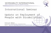 International Seminar Update on Employment of People with Disabilities Patrick Maher President Workability International Email: @workability-international.org @workability-international.org
