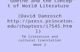 “Goethe and the Concept of World Literature” (David Damrosch  pters/i7545.html) TW literature and cultural translation Week.