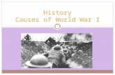 History Causes of World War I. World War I (1914–1918) Imperial, territorial, and economic rivalries led to the “Great War” between the Central Powers.