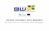 BUILDING SUSTAINABLE WASTE MANAGEMENT New Capacities for Sustainable Waste Management