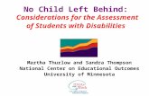 No Child Left Behind: Considerations for the Assessment of Students with Disabilities Martha Thurlow and Sandra Thompson National Center on Educational.