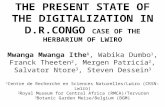 THE PRESENT STATE OF THE DIGITALIZATION IN D.R.CONGO CASE OF THE HERBARIUM OF LWIRO Mwanga Mwanga Ithe 1, Wabika Dumbo 1, Franck Theeten 2, Mergen Patricia.