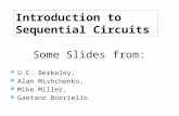 Some Slides from: U.C. Berkeley, U.C. Berkeley, Alan Mishchenko, Alan Mishchenko, Mike Miller, Mike Miller, Gaetano Borriello Gaetano Borriello Introduction.
