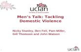 1 Men’s Talk: Tackling Domestic Violence Nicky Stanley, Ben Fell, Pam Miller, Gill Thomson and John Watson.