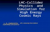 LHC-Collider Physics and Simulation for High Energy Cosmic Rays J. N. Capdevielle, APC, University Paris Diderot capdev@apc.univ-paris7.fr.