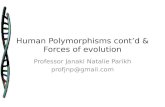 Human Polymorphisms cont’d & Forces of evolution Professor Janaki Natalie Parikh profjnp@gmail.com.