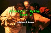 Atheists’ Myths: Part 2 Richard Deem. For the time will come when men will not put up with sound doctrine. Instead, to suit their own desires, they will.