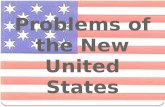 Problems of the New United States. Debt!! America was in tremendous debt, both to other countries and to individual citizens, and the situation was getting.