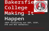 Bakersfield College Making It Happen (MIH fulfilling our SEP, SSSP, ATD and BSI mandates)