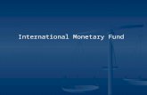 International Monetary Fund. 2 Outline What is the IMF and what does it do? What are the legal implications of membership in the IMF? What is the IMF.