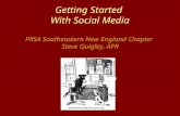 Getting Started With Social Media PRSA Southeastern New England Chapter Steve Quigley, APR Summer 2009.