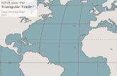 What was the Triangular Trade? Click here to begin Quiz…..