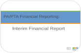 Interim Financial Report PA/PTA Financial Reporting: