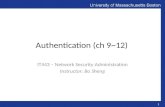 Authentication (ch 9~12) IT443 – Network Security Administration Instructor: Bo Sheng 1.