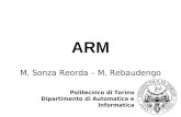 ARM Politecnico di Torino Dipartimento di Automatica e Informatica M. Sonza Reorda – M. Rebaudengo.