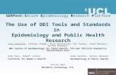 SERPent:Secure Epidemiology Research Platform The Use of DDI Tools and Standards in Epidemiology and Public Health Research Tito Castillo, Anthony Thomas,