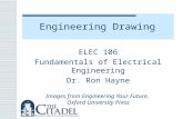 Engineering Drawing ELEC 106 Fundamentals of Electrical Engineering Dr. Ron Hayne Images from Engineering Your Future, Oxford University Press.