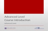 Advanced Level Course Introduction Advanced Level.