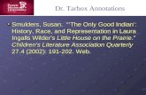 Dr. Tarbox Annotations Smulders, Susan. “’The Only Good Indian’: History, Race, and Representation in Laura Ingalls Wilder's Little House on the Prairie.”