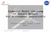 © Charles Pecheur 1 Dagstuhl 5-9 Nov 2001 Symbolic Model Checking of Domain Models for Autonomous Spacecrafts Charles Pecheur (RIACS / NASA Ames)