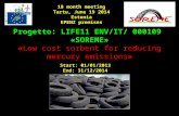 Progetto: LIFE11 ENV/IT/ 000109 «SOREME» «Low cost sorbent for reducing mercury emissions» Start: 01/01/2013 End: 31/12/2014 18 month meeting Tartu, June.