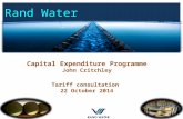 Rand Water Capital Expenditure Programme John Critchley Tariff consultation 22 October 2014.